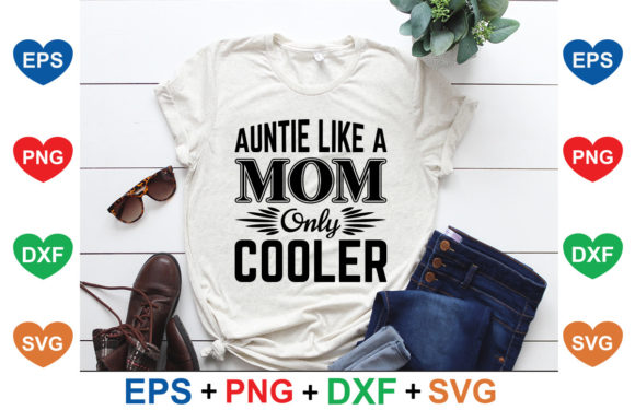 Auntie Like a Mom Only Cooler