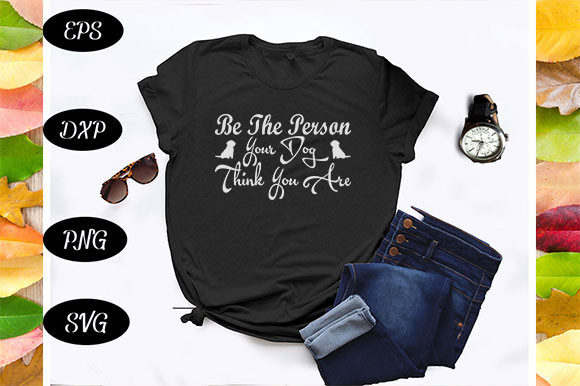 Be the Person Your Dog Think You Are