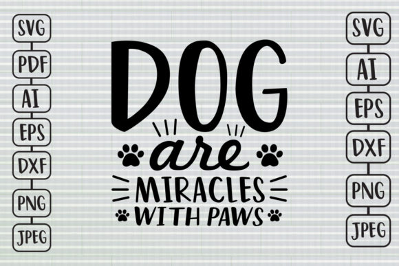 Dog Are Miracles with Paws