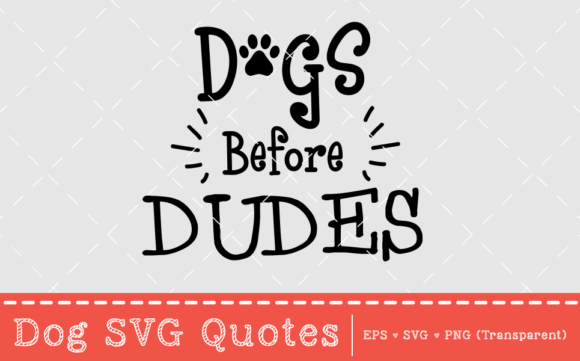 Dogs Before Dudes SVG Quote