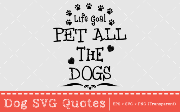 Life Goal - Pet All the Dogs - SVG Quote
