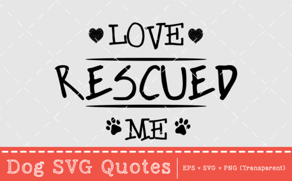 Love Rescued Me - SVG Quote
