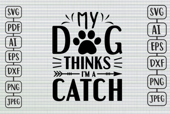 My Dog Thinks I’m a Catch