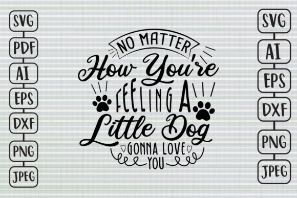 No Matter How You’re Feeling a Dog Gonna Love You