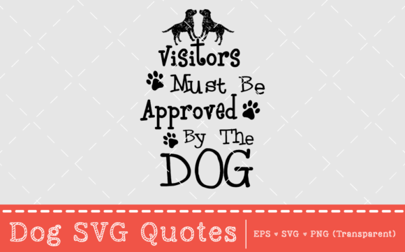 Visitors Must Be Approved by the Dog – SVG Quote